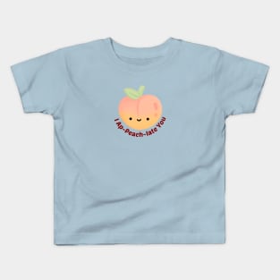 I Ap-Peach-Iate You - Peach Pun Kids T-Shirt